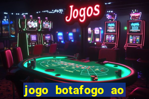 jogo botafogo ao vivo hd